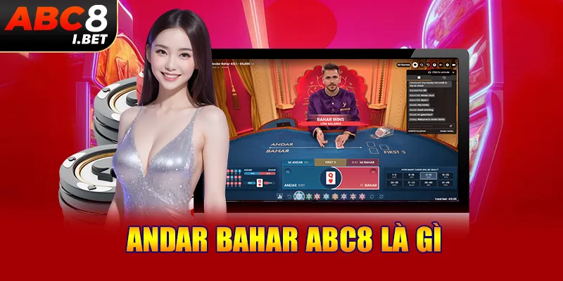 Andar Bahar ABC8 là gì