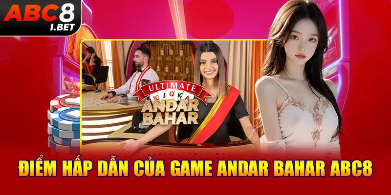 Điểm hấp dẫn của game Andar Bahar ABC8