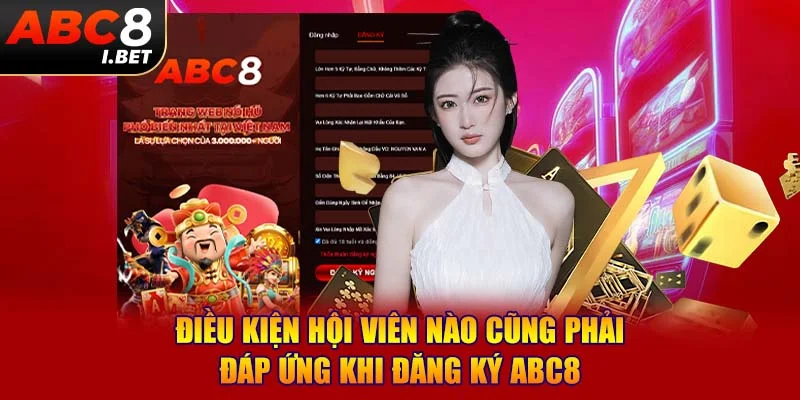 Điều kiện hội viên nào cũng phải đáp ứng khi đăng ký ABC8