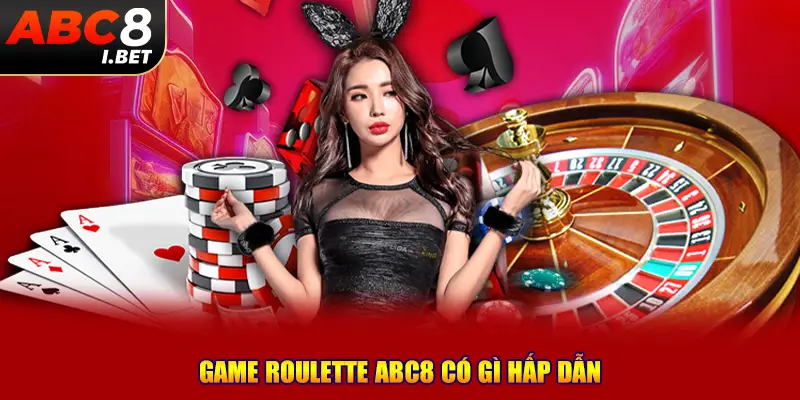 Game Roulette ABC8 có gì hấp dẫn