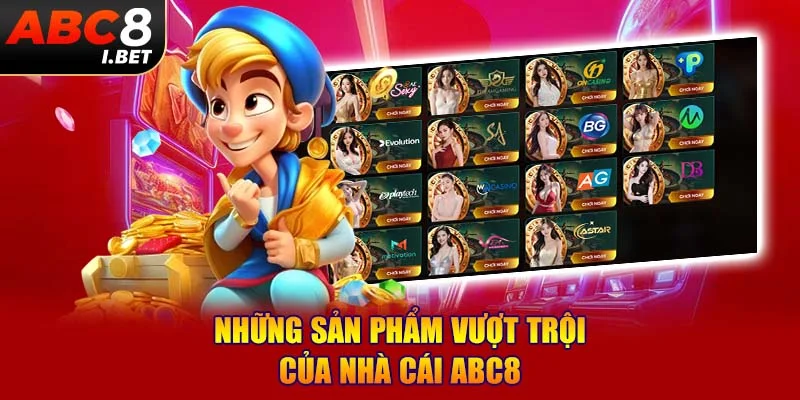 Những sản phẩm vượt trội của nhà cái ABC8