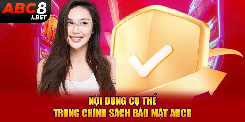 Nội dung cụ thể trong chính sách bảo mật ABC8