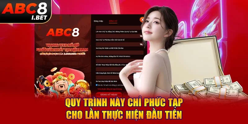 Quy trình này chỉ phức tạp cho lần thực hiện đầu tiên