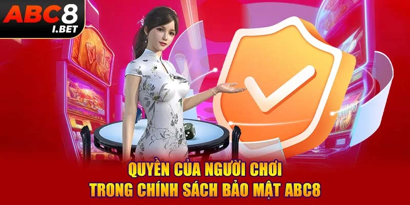Quyền của người chơi trong chính sách bảo mật ABC8